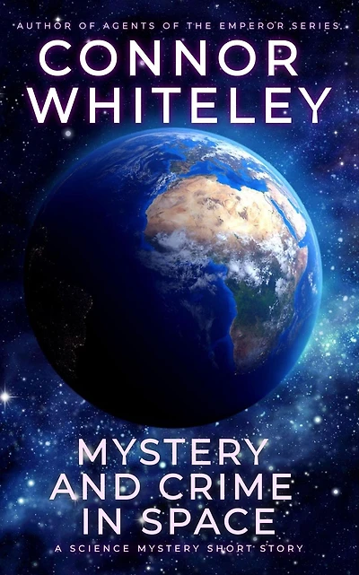 Mystery And Crime In Space: A Science Fiction Mystery Short Story