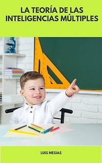 La Teoría de las Inteligencias Múltiples