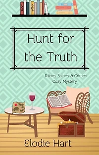 Hunt for the Truth (Wines, Spines, & Crimes Book Club Cozy Mysteries, #6)