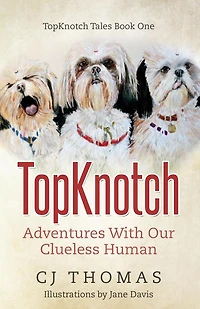 TopKnotch: Adventures with our Clueless Human