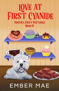 Love at First Cyanide (Veronica Swift Mysteries, #6)