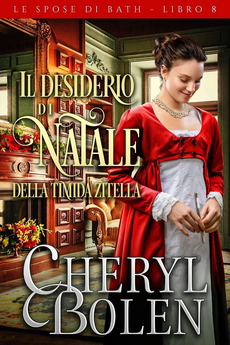 Il desiderio di Natale della timida zitella (Le spose di Bath, libro ottavo, #8)