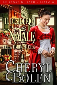 Il desiderio di Natale della timida zitella (Le spose di Bath, libro ottavo, #8)