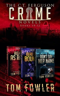 The C.T. Ferguson Crime Novels: Books 10-12