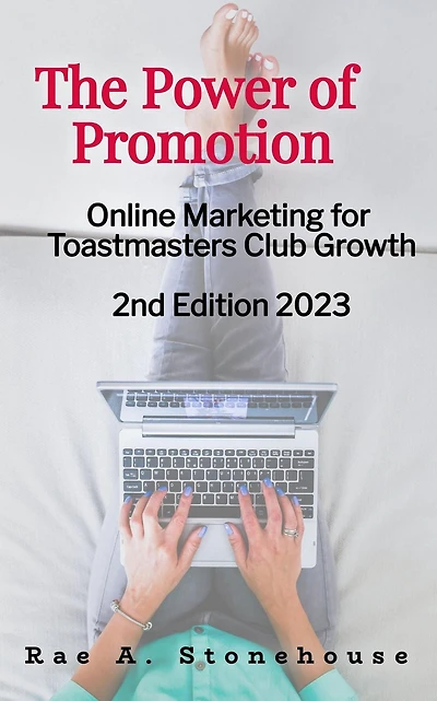 The Power of Promotion! Online Marketing For Toastmasters Club Growth 2nd Edition