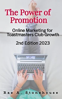 The Power of Promotion! Online Marketing For Toastmasters Club Growth 2nd Edition