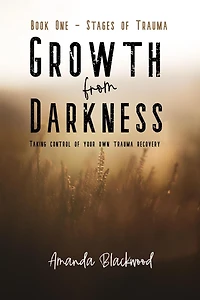 Stages of Trauma (Growth from Darkness, #1)