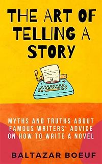 The Art of Telling a Story (Creative Writing Toolbox, #2)