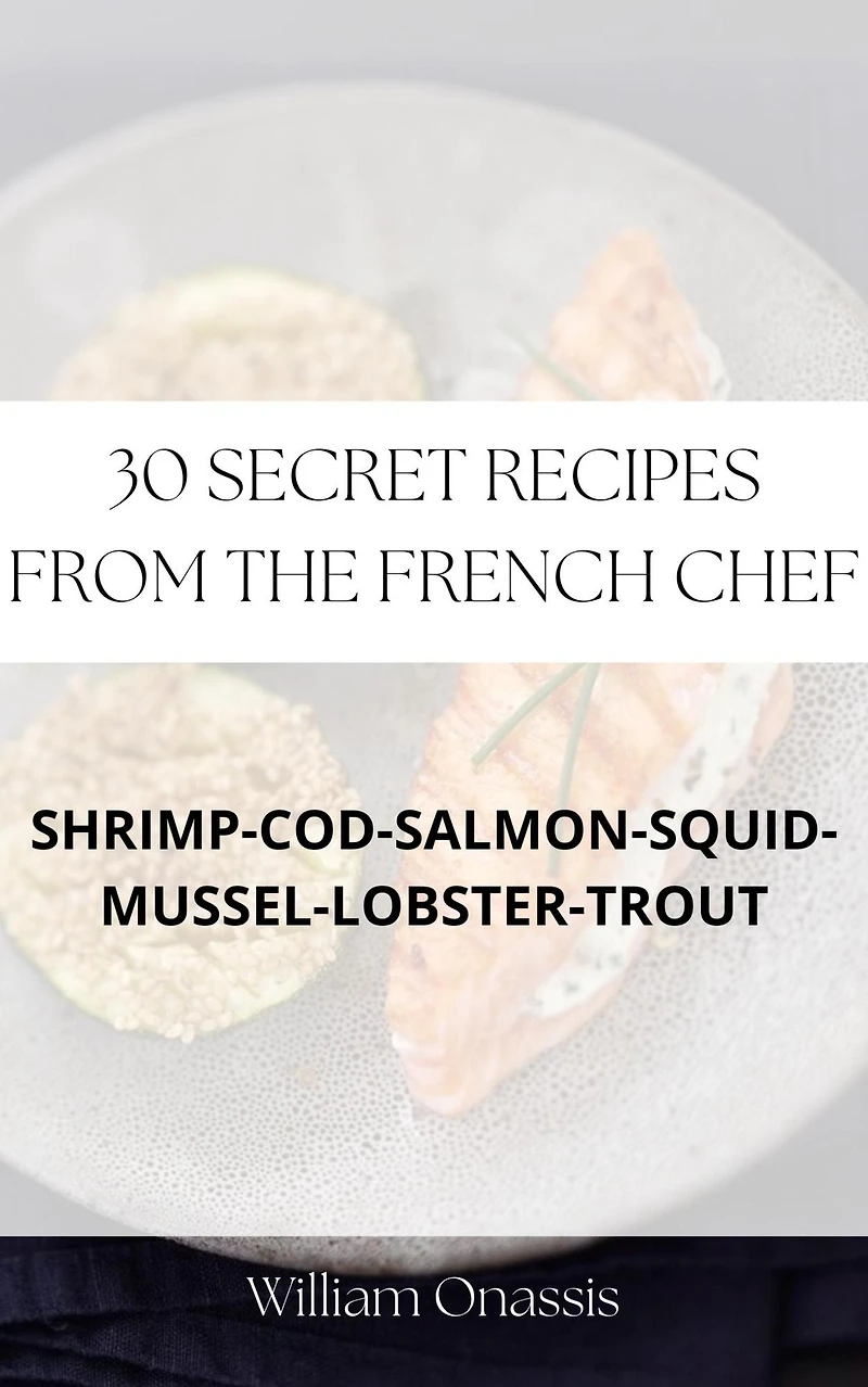 30 Secret Recipes From The French Chef