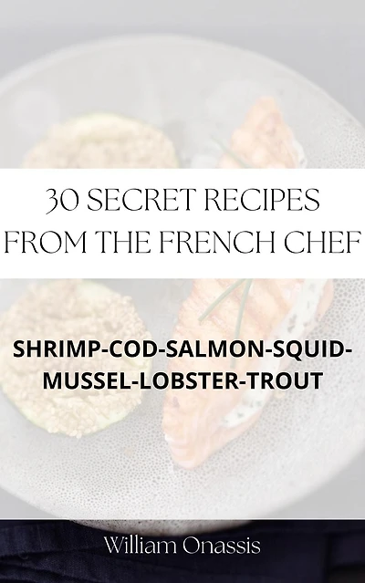 30 Secret Recipes From The French Chef