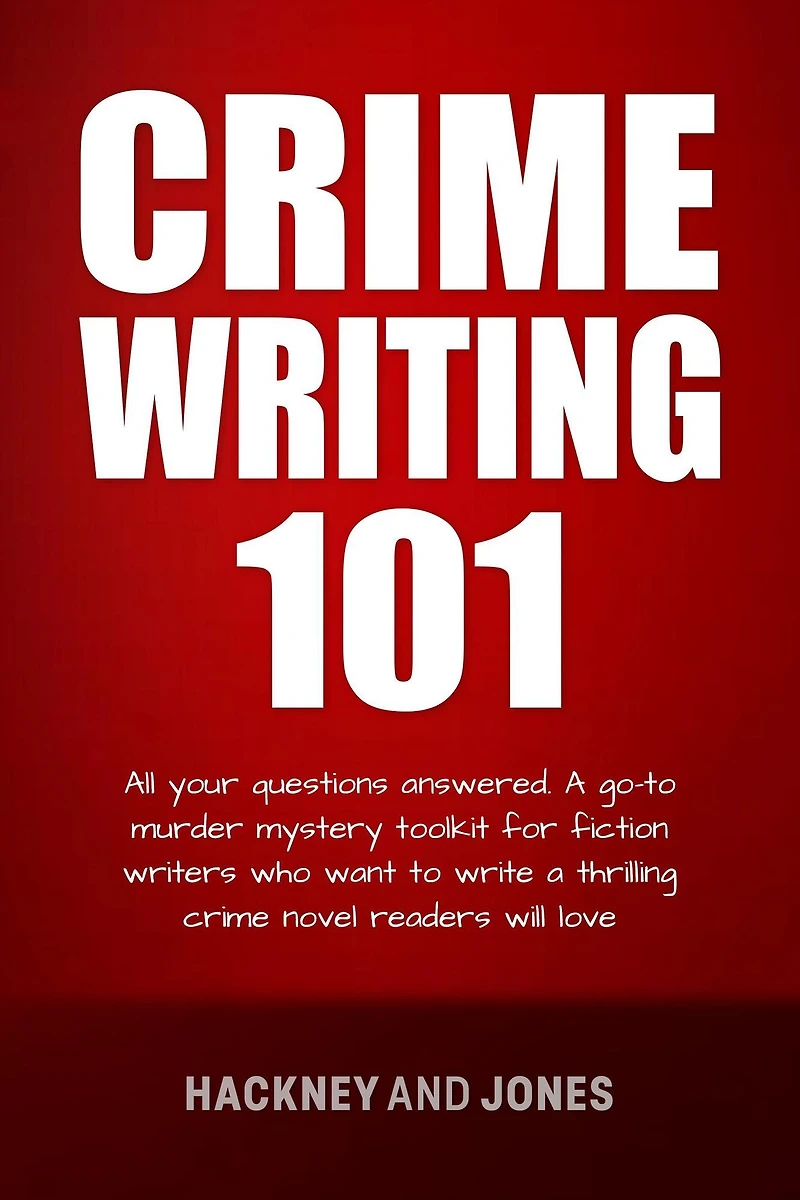 Crime Writing 101 - All Your Questions Answered (How To Write A Winning Fiction Book Outline)