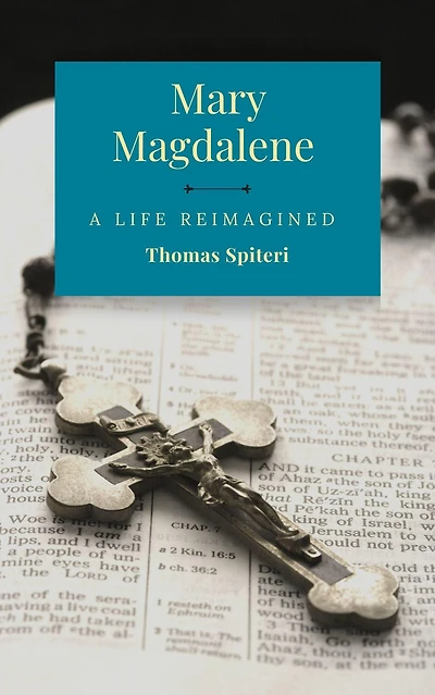 Mary Magdalene a Life Reimagined
