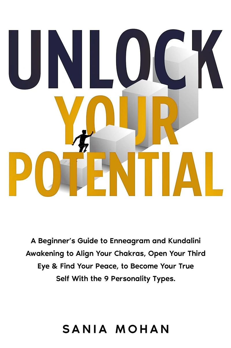 Unlock Your Potential: A Beginner's Guide to Enneagram and Kundalini Awakening Align Chakras, Open Third Eye & Find Peace, Become True Self With the 9 Personality Types.