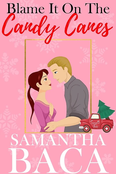 Blame It On The Candy Canes (Sugarplum Falls, #3)