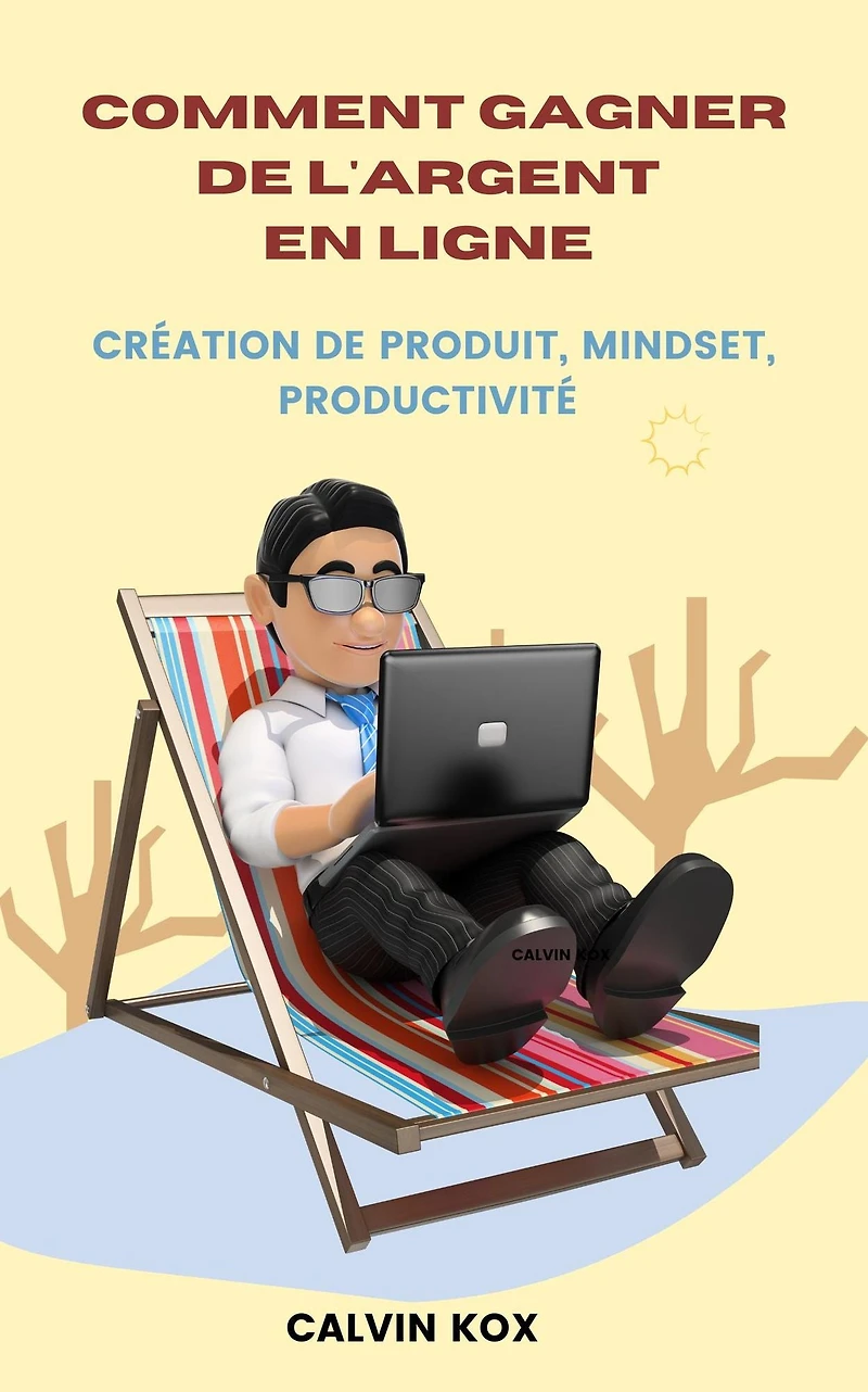 Comment Gagner de L'Argent en Ligne: Création Produit, Mindset, Productivité