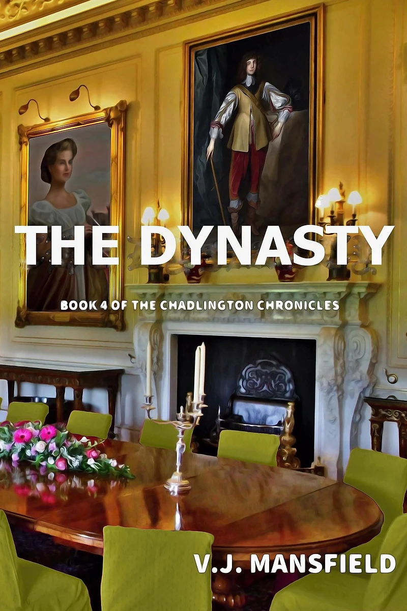 The Dynasty (THE CHADLINGTON CHRONICLES, #4)