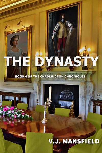The Dynasty (THE CHADLINGTON CHRONICLES, #4)