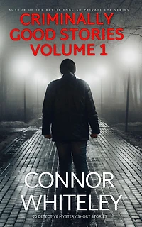 Criminally Good Stories Volume 1: 20 Detective Mystery Short (Criminally Stories, #1)