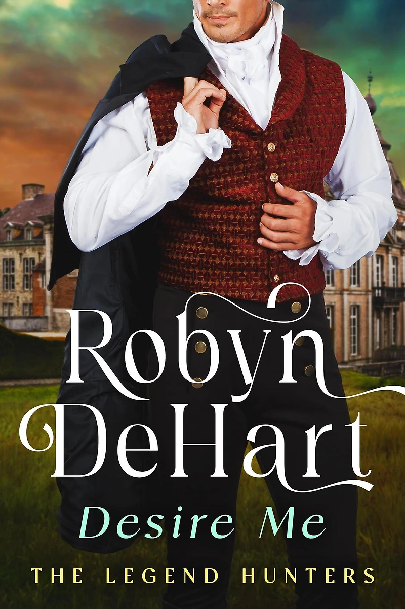 Desire Me (The Legend Hunters, #2)