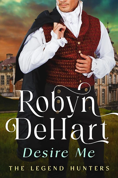Desire Me (The Legend Hunters, #2)