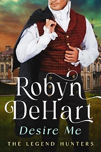 Desire Me (The Legend Hunters, #2)