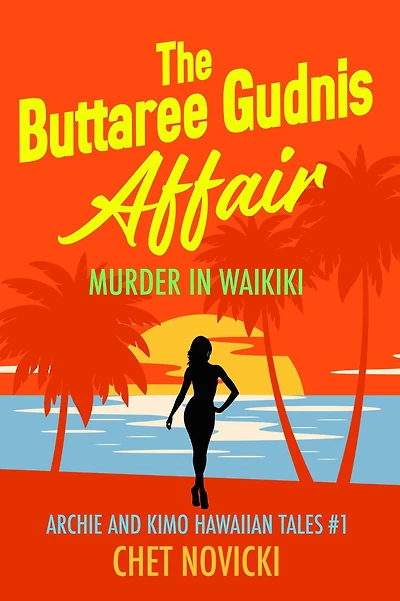 The Buttaree Gudnis Affair: Murder Waikiki (Archie and Kimo Hawaiian Tales, #1)