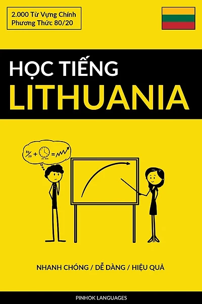 Hoc Tieng Lithuania - Nhanh Chong / De Dang / Hieu Qua: 2.000 Tu Vung Chinh
