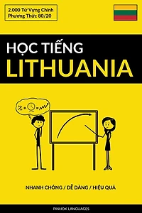 Hoc Tieng Lithuania - Nhanh Chong / De Dang / Hieu Qua: 2.000 Tu Vung Chinh