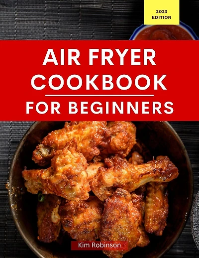 Air Fryer Cookbook for Beginners (Air Fryer Recipes For Beginners)