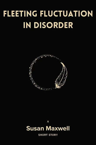 Fleeting Fluctuation in Disorder [Short Story]