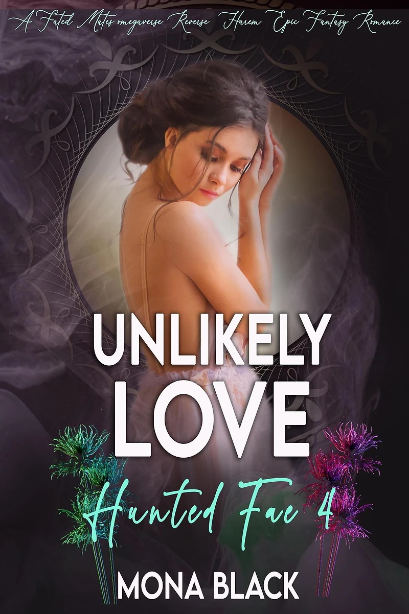 Unlikely Love: a Fated Mates Omegaverse Reverse Harem Epic Fantasy Romance