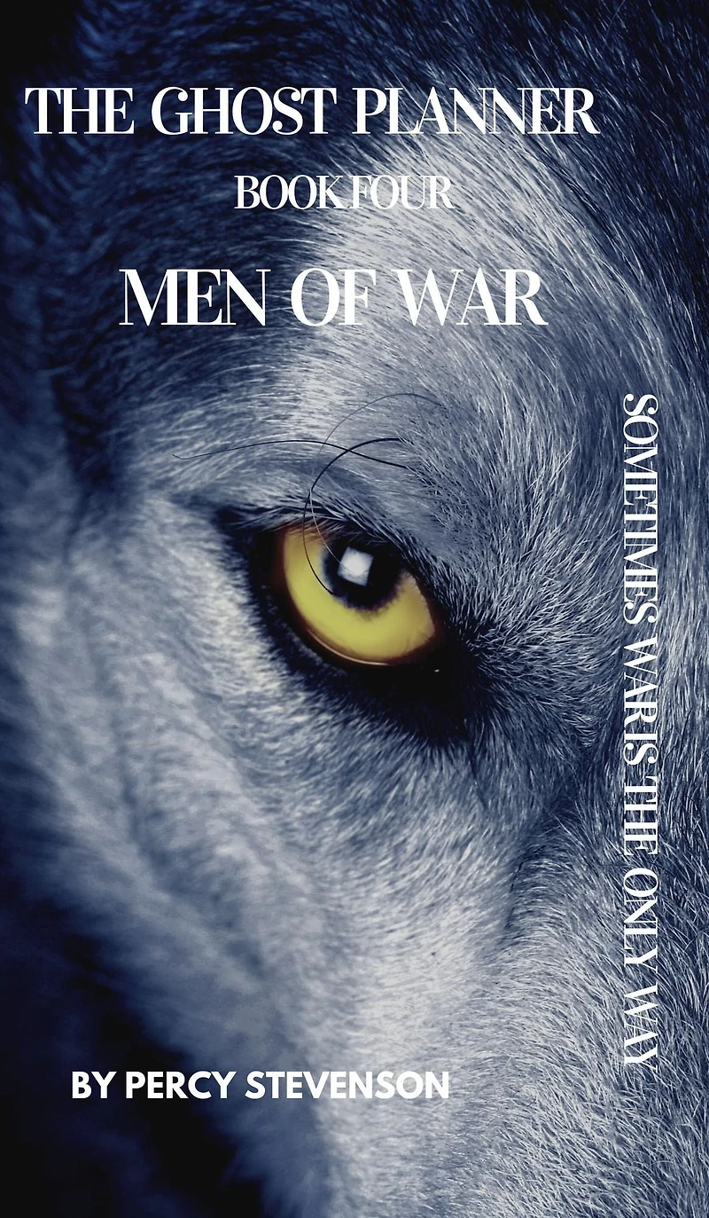 The GHOST PLANNER Book Four... Men Of War... (THE SERIES, #4)