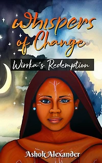 Whispers of Change - Wirrka's Redemption (THE MOTIVATION CHRONICLES)