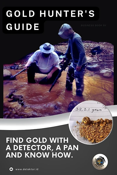 The Gold Hunter's Guide: Strategies for Success with Detectors, Pans, and In-Depth Knowledge (Gold Mining & Prospecting, #1)