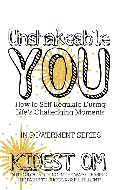 Unshakeable You: How to Self-Regulate During Life's Challenging Moments