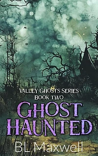 Ghost Haunted (Valley Ghosts Series, #2)
