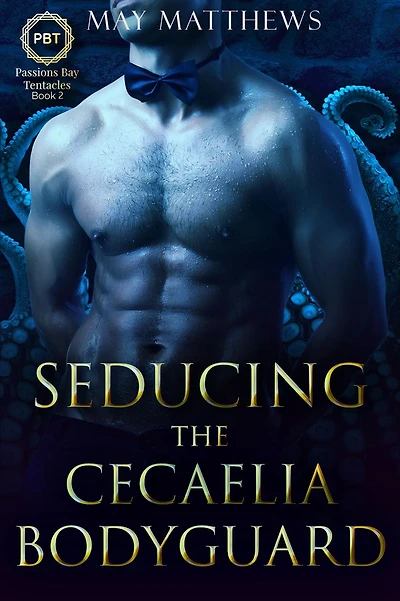 Seducing the Cecaelia Bodyguard (Passions Bay Tentacles, #2)