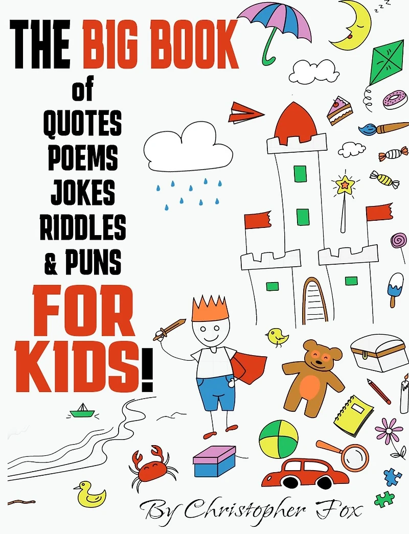 The BIG BOOK of Quotes, Poems, Jokes, Riddles & Puns FOR KIDS!
