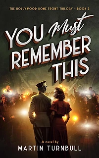 You Must Remember This (Hollywood Home Front trilogy, #3)