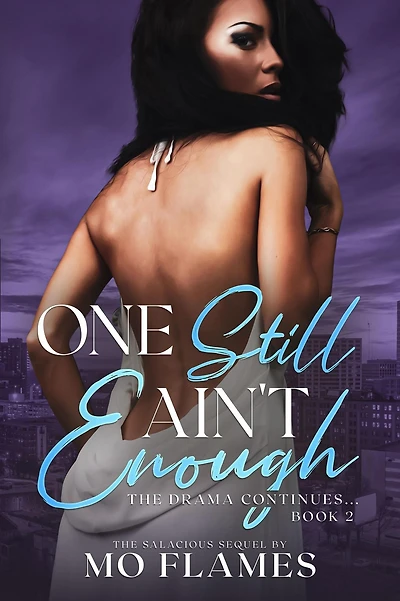 One Still Ain't Enough (The Series)