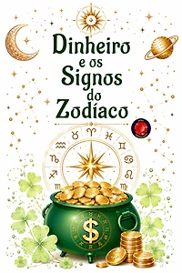Dinheiro e os Signos do Zodíaco