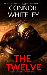 The Twelve: A Bettie Private Eye Mystery Novella