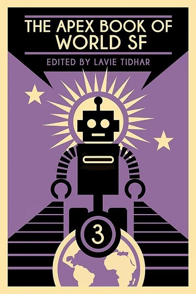 The Apex Book of World SF: Volume 3 (Apex SF, #3)