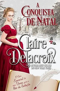 A Conquista de Natal (O Guia Essencial de uma Dama para a Arte da Sedução, #1)