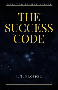 The Success Code (Quantum Riches)