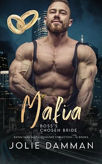 Mafia Boss's Chosen Bride - BWWM Dark Mafia Romance Collection