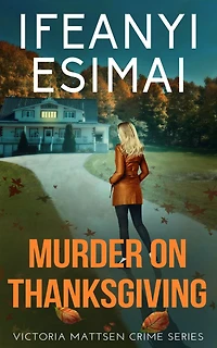 Murder on Thanksgiving (Victoria Mattsen Crime Series, #8)