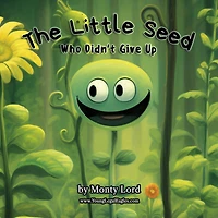 The Little Seed . Who Didn't Give Up