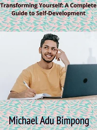 Transforming Yourself: A Guide to Self-Development
