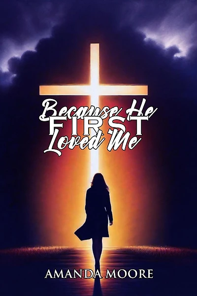 Because He First Loved Me